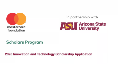 Apply for Mastercard Foundation/Arizona State University Innovation and Technology Scholarship 2025